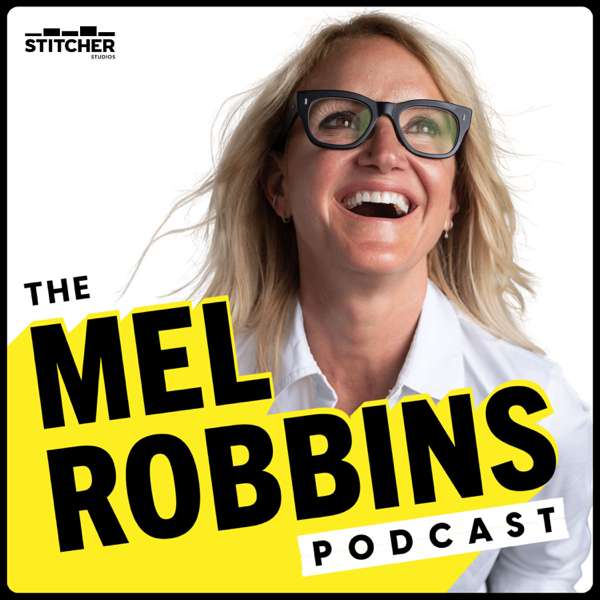 The Mel Robbins Podcast – Mel Robbins