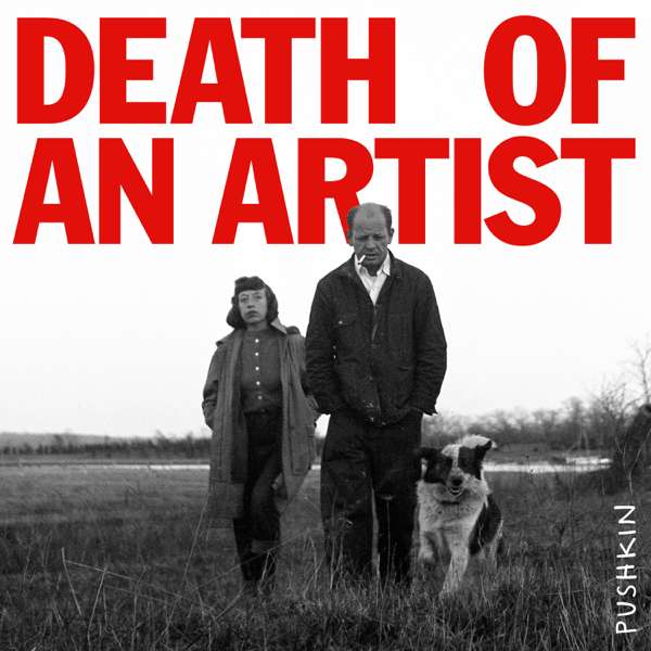 Death of an Artist – Pushkin Industries