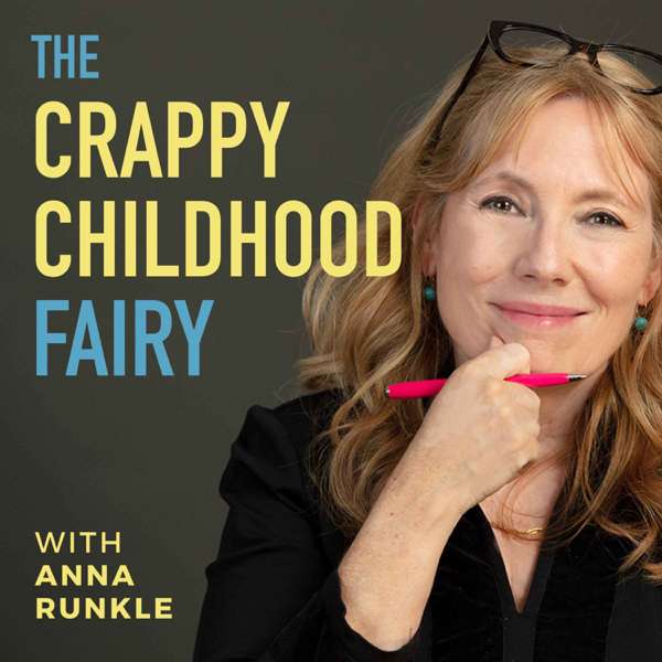 The Crappy Childhood Fairy Podcast with Anna Runkle – Anna Runkle