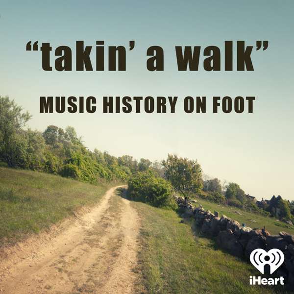 takin’ a walk – iHeartPodcasts
