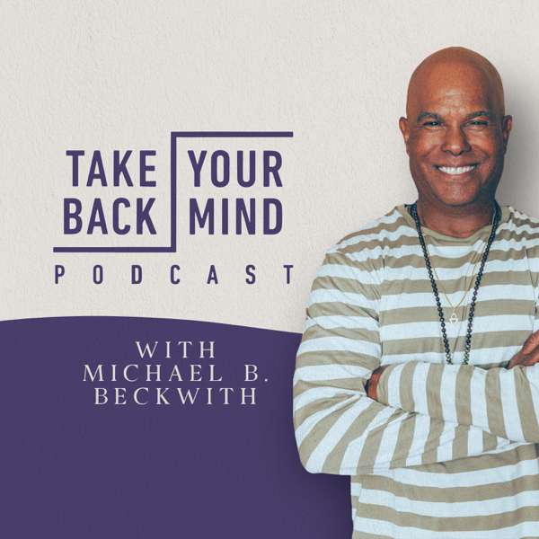 Take Back Your Mind – Michael B. Beckwith