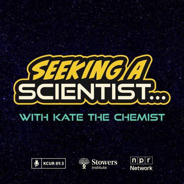 Seeking A Scientist – KCUR Studios