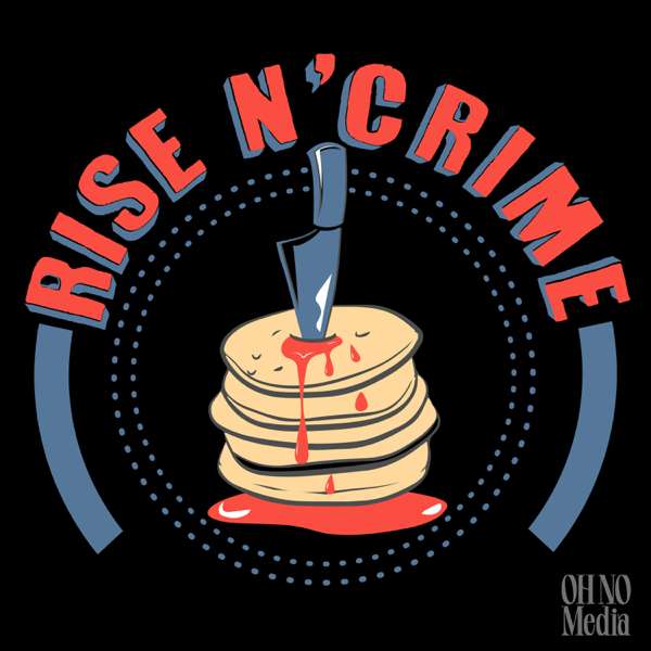 Rise N’ Crime – OH NO MEDIA
