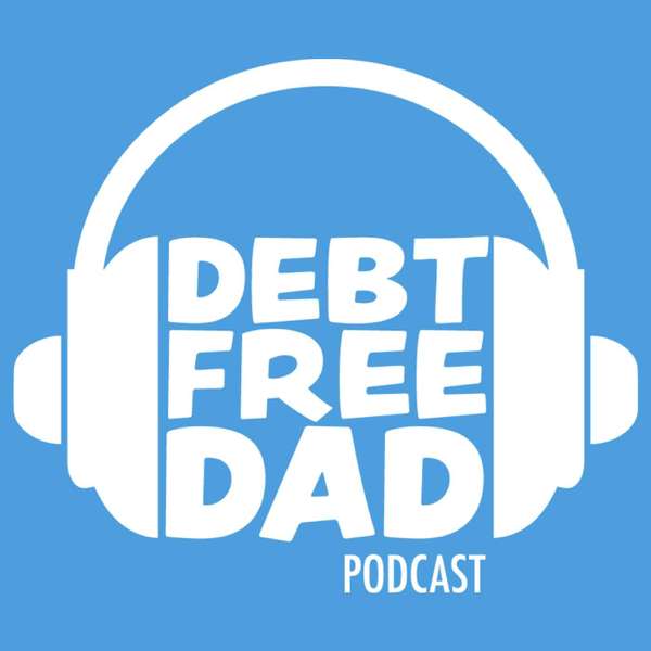 The Debt Free Dad Podcast – Brad Nelson