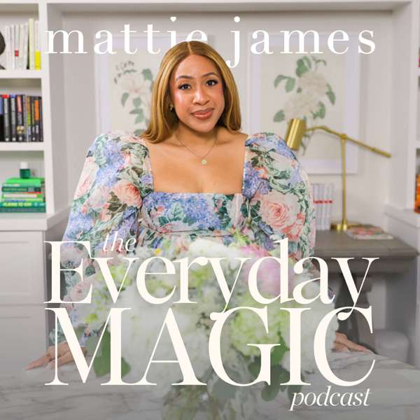 Everyday MAGIC with Mattie James
