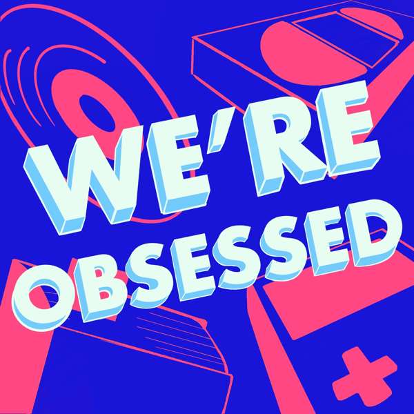 We’re Obsessed – Lindsay Underwood and Halle Watson