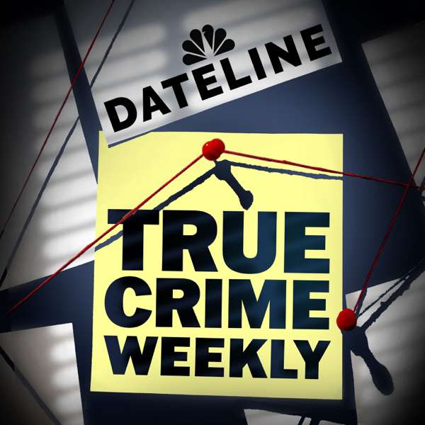 Dateline: True Crime Weekly – NBC News
