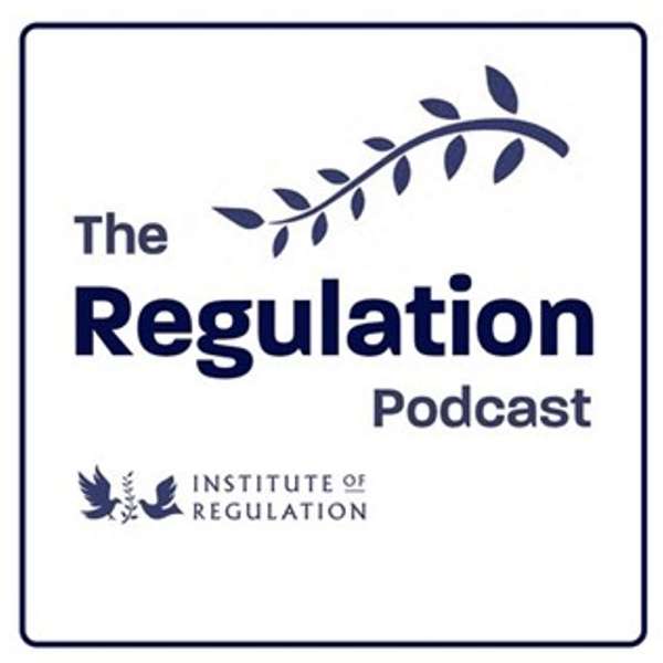 Institute of Regulation’s Podcast