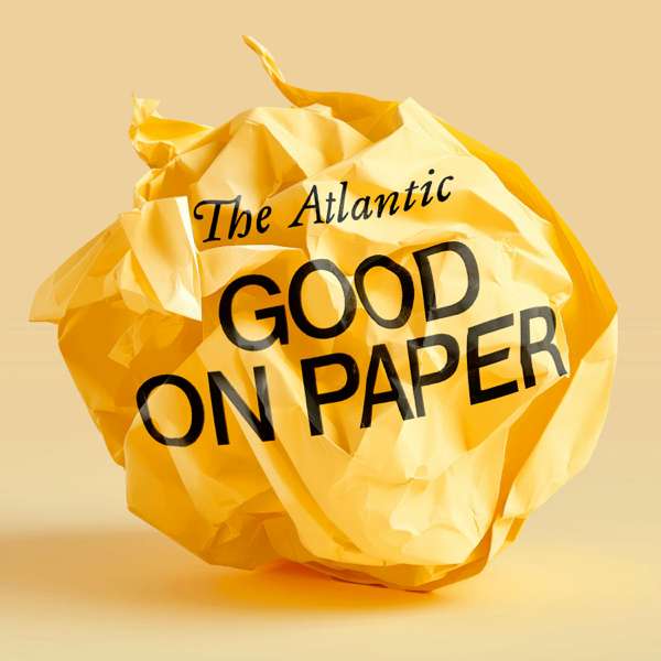 Good on Paper – The Atlantic