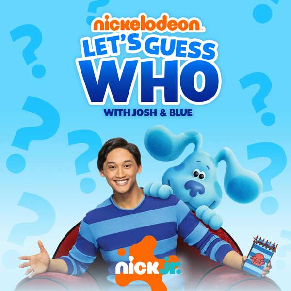 Let’s Guess Who With Josh & Blue – Nickelodeon