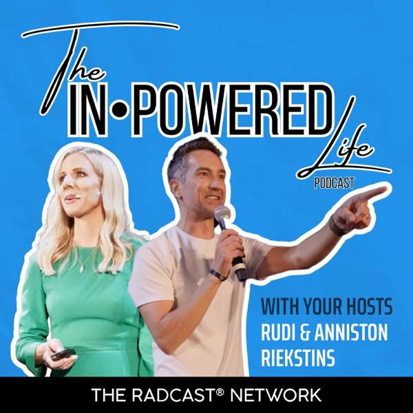The InPowered Life – Rudi Riekstins and Anniston Riekstins