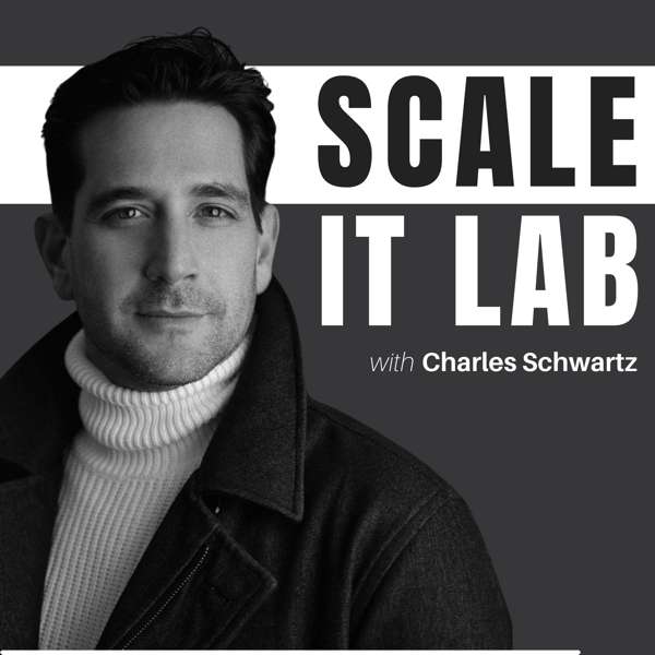 Scale It Lab – Charles Schwartz