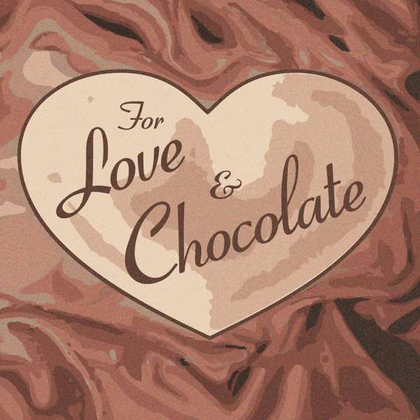 For Love and Chocolate