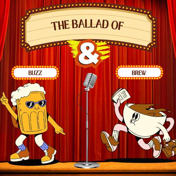 The Ballads of Buzz and Brew – Buzz & Brew