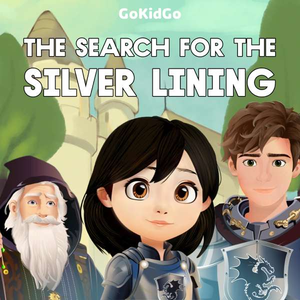 The Search for the Silver Lining – GoKidGo: Great Stories for Kids