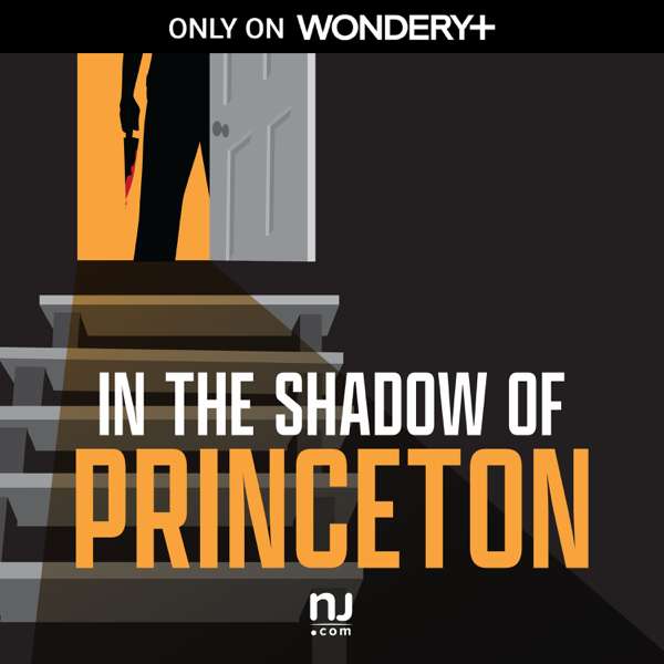 In the Shadow of Princeton – NJ.com | Wondery