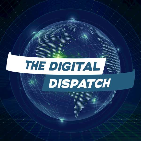 The Digital Dispatch – Center for Strategic and International Studies