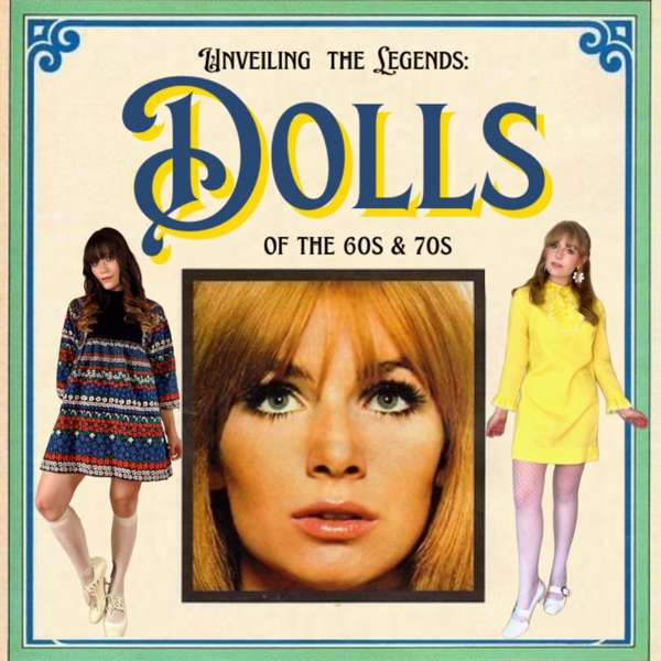 Unveiling the Legends: Dolls of the 60s & 70s