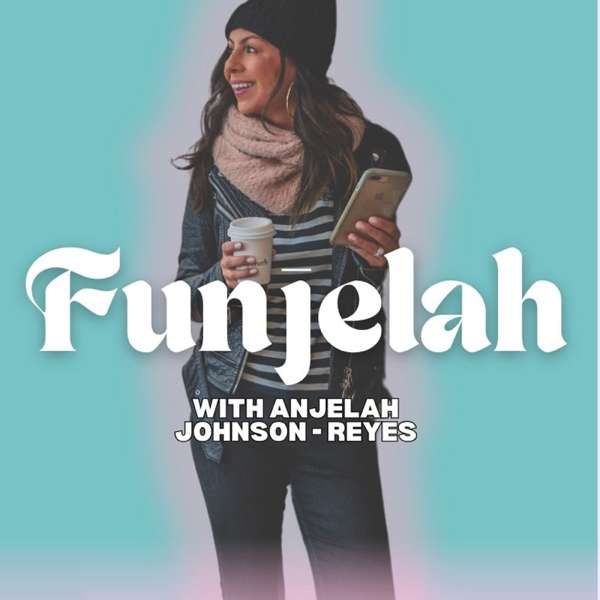 Funjelah with Anjelah Johnson-Reyes