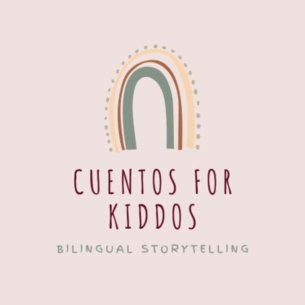 Cuentos for Kiddos! – A Bilingual Storytelling Podcast
