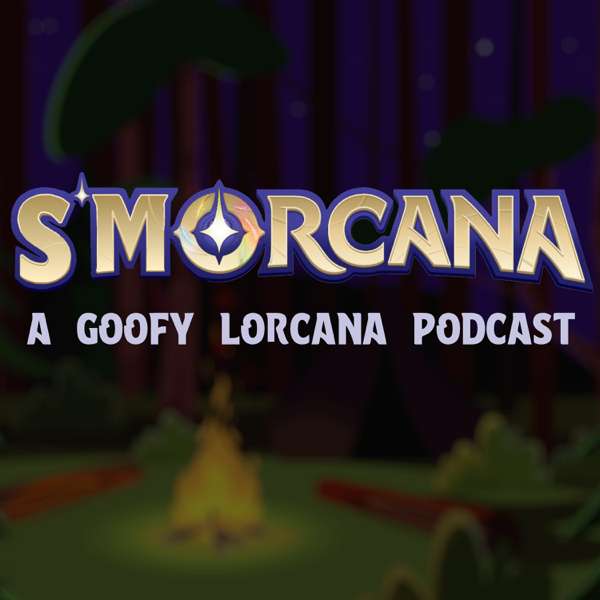 S’morcana – A Lorcana Podcast
