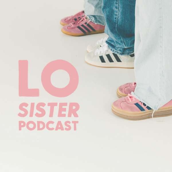 LO Sister Podcast