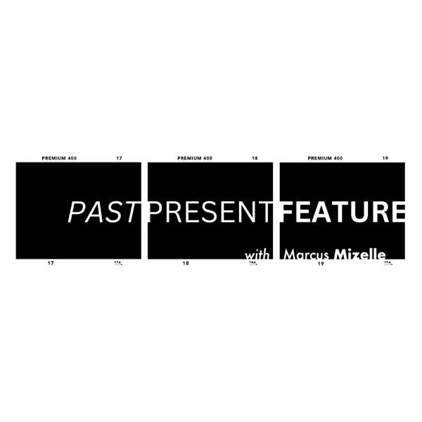 Past Present Feature with Marcus Mizelle – Marcus Mizelle