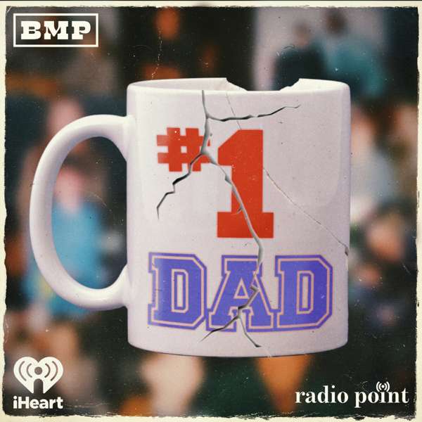 #1 Dad – Big Money Players Network and iHeartPodcasts