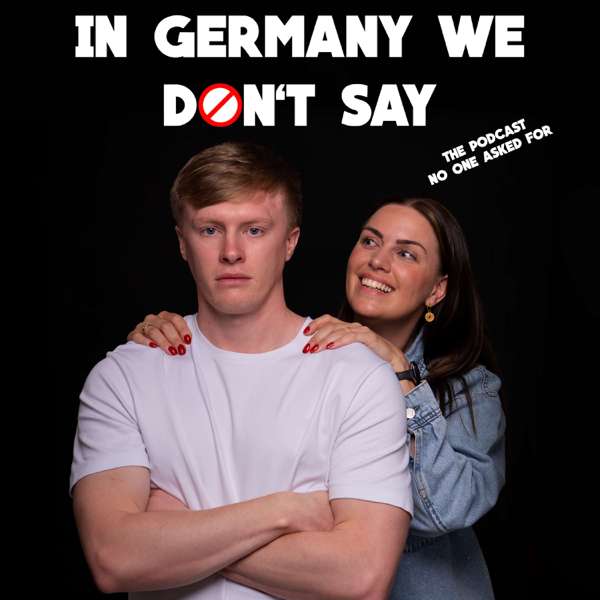 In Germany we don’t say