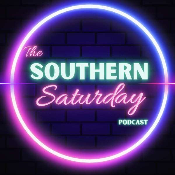 The Southern Saturday Podcast