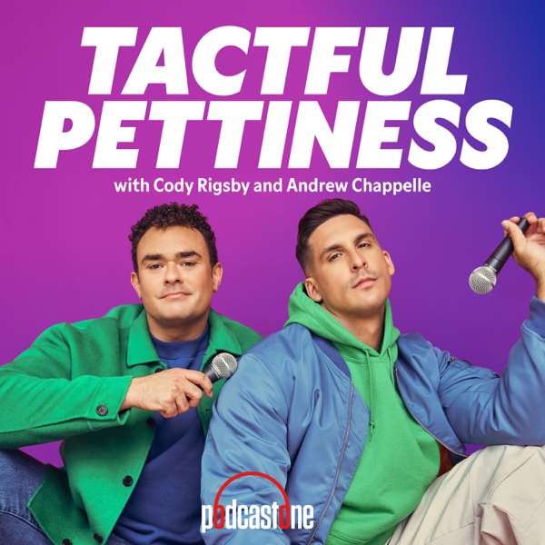 Tactful Pettiness with Cody Rigsby and Andrew Chappelle – PodcastOne