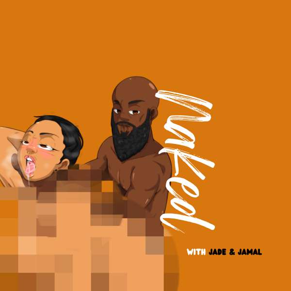 Naked with Jade and Jamal