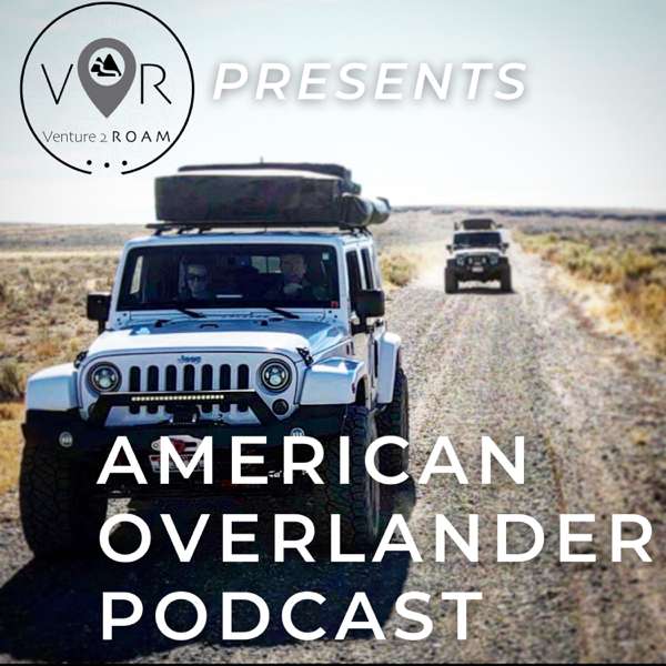 American Overlander – by Venture2Roam