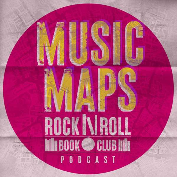 Music Maps – The Rock n Roll Book Club Podcast