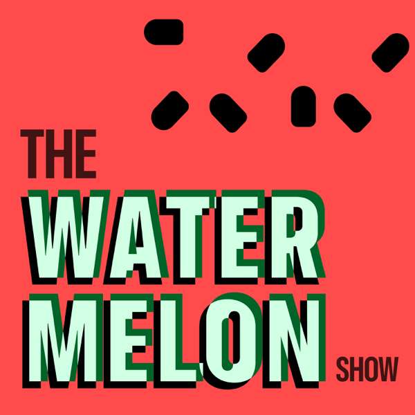 The Watermelon Show