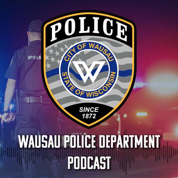 Wausau PD Podcast