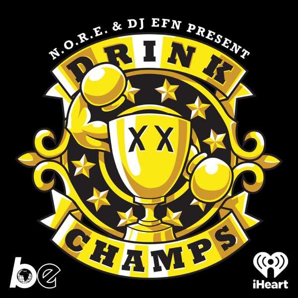 Drink Champs – The Black Effect and iHeartPodcasts