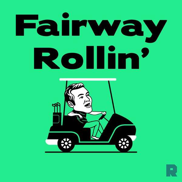 Fairway Rollin’ – The Ringer