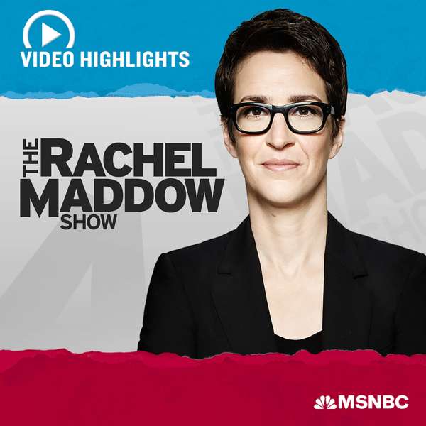 MSNBC Rachel Maddow (video) – MSNBC