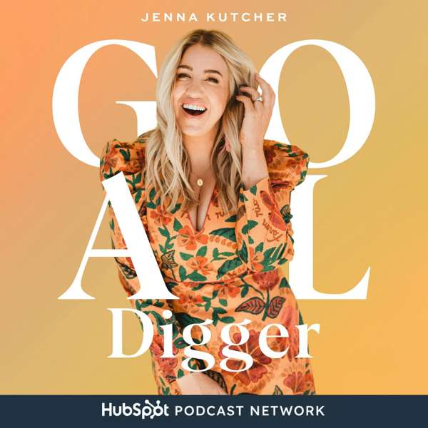 The Goal Digger Podcast – Jenna Kutcher