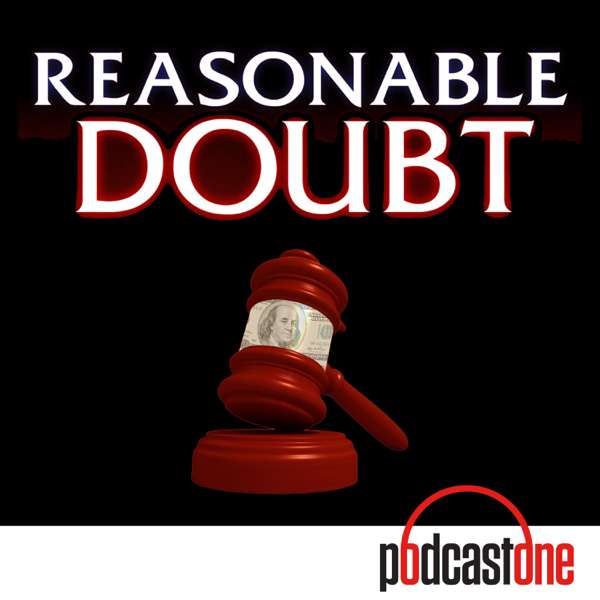 Reasonable Doubt – PodcastOne / Carolla Digital