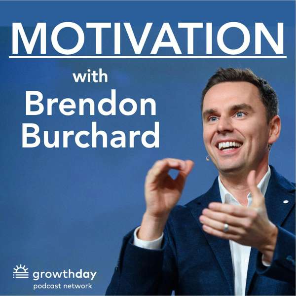 Motivation with Brendon Burchard – Brendon Burchard