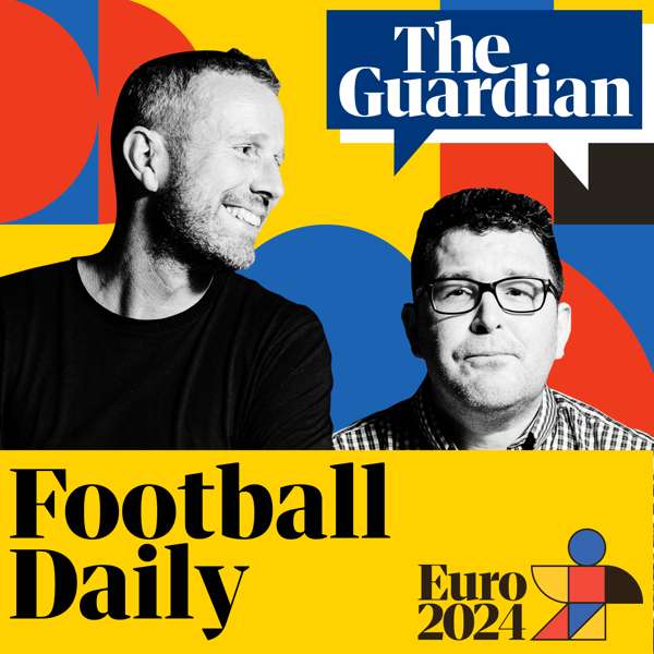 Football Weekly – The Guardian