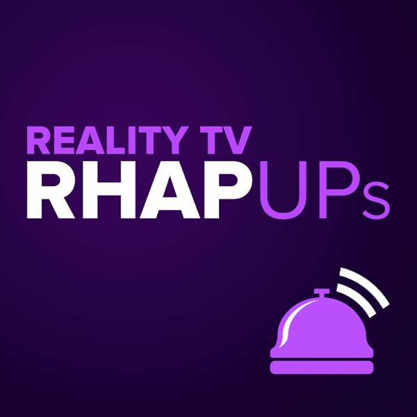 Reality TV RHAP-ups: Reality TV Podcasts – Friends of Rob Has a Podcast