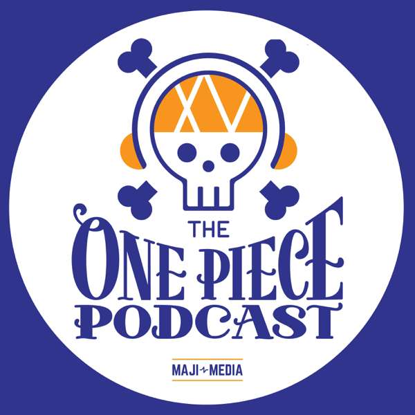 The One Piece Podcast – Maji Media