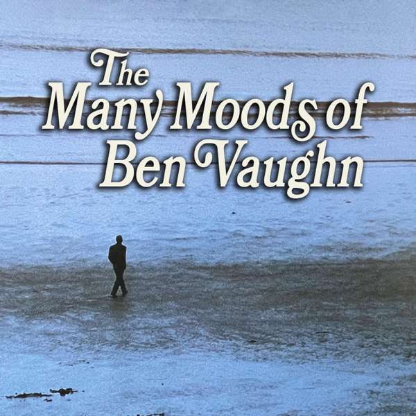 The Many Moods of Ben Vaughn hosted by Ben Vaughn – Ben Vaughn
