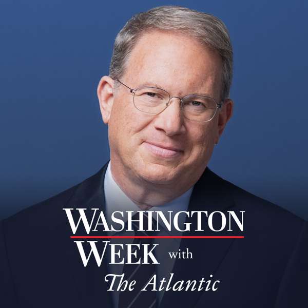 PBS Washington Week with The Atlantic – Full Show