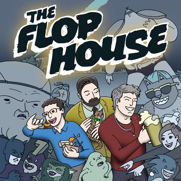 The Flop House – MaximumFun, Dan McCoy, Stuart Wellington, Elliott Kalan