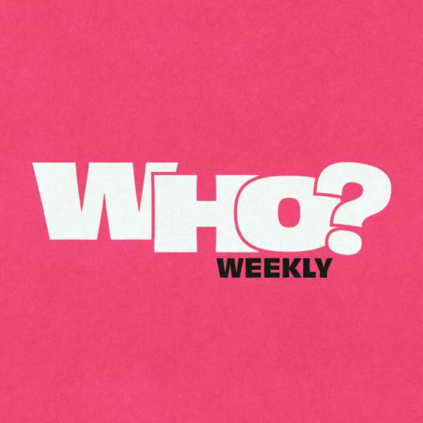Who? Weekly – Who? Weekly
