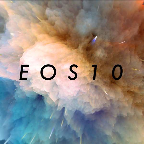 EOS 10 – Justin McLachlan and PlanetM
